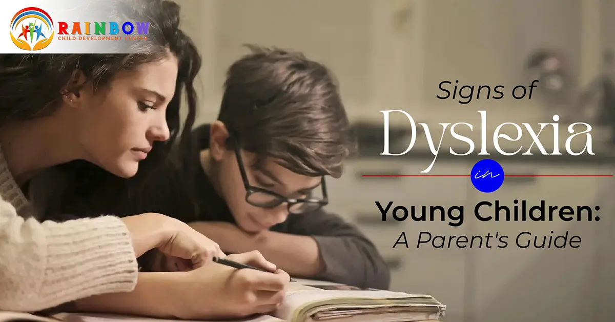 Signs of Dyslexia in Young Children: A Parent's Guide
